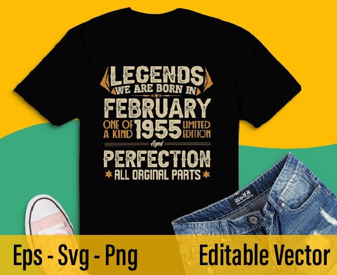 Legends Were Born In February 1955 67th Birthday T-Shirt design svg, Born in February 1955 67th Birthday, 67th Birthday,February 1955 Birthday, Legends Were Born In February 1955 67th Birthday png,