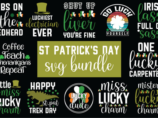 St patrick’s day svg bundle,svg,dxf,eps,png cricut printable cutting files t shirt template vector