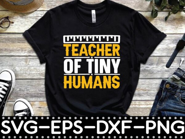 Teacher of tiny humans t shirt designs for sale