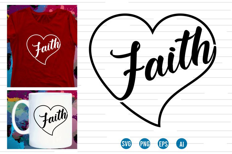 faith svg t shirt design, love Heart SVG T shirt Design, valentines day t shirt design, faith quotes inspirational t shirt design