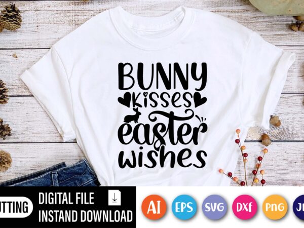 Bunny kisses easter wishes shirt,  happy easter day shirt print template, typography design for shirt mug iron phone case, digital download, png svg files for cricut, dxf silhouette cameo /