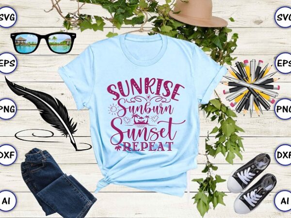 Sunrise sunburn sunset repeat png & svg vector for print-ready t-shirts design