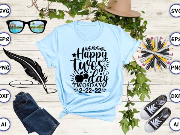 Happy twosday twosday 2-22-22 png & svg vector for print-ready t-shirts design