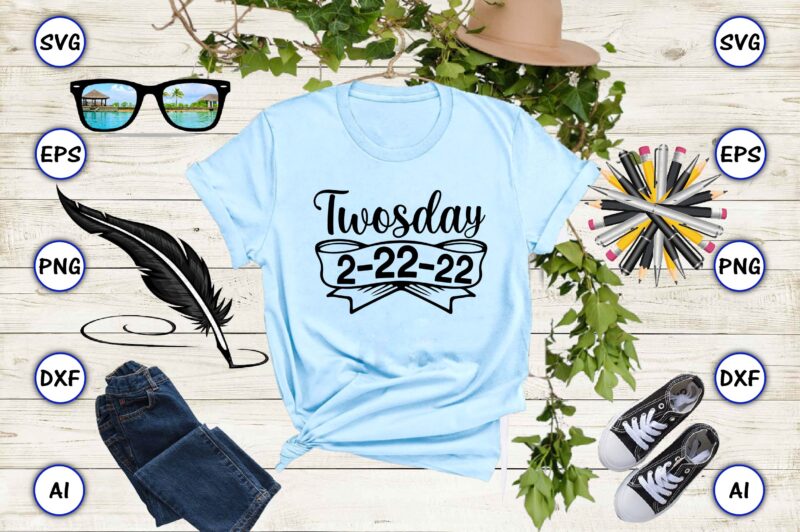 Twosday 2-22-22 PNG & SVG vector for print-ready t-shirts design