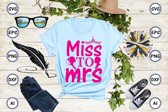 Miss to mrs png & svg vector for print-ready t-shirts design