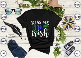 Kiss me I’m Irish png & SVG vector for print-ready t-shirts design, St. Patrick’s day SVG Design SVG eps, png files for cutting machines, and print t-shirt St. Patrick’s day