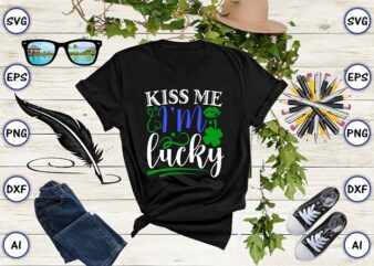 Kiss me I’m lucky png & SVG vector for print-ready t-shirts design, St. Patrick’s day SVG Design SVG eps, png files for cutting machines, and print t-shirt St. Patrick’s day
