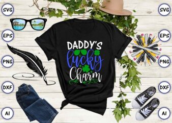 Daddy’s lucky charm png & SVG vector for print-ready t-shirts design, St. Patrick’s day SVG Design SVG eps, png files for cutting machines, and print t-shirt St. Patrick’s day SVG