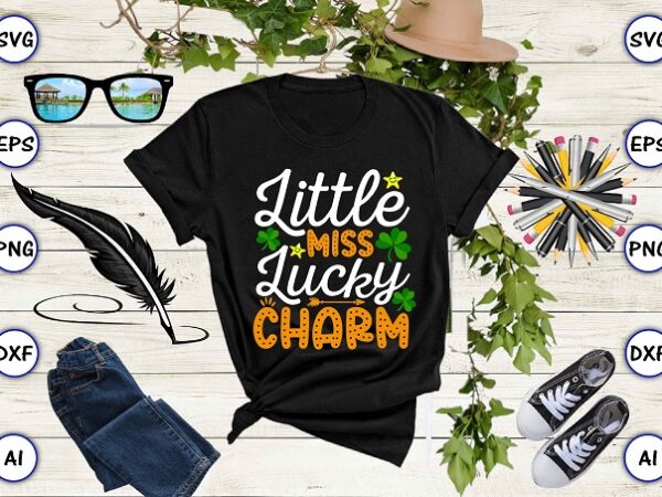 Little miss lucky charm png & SVG vector for print-ready t-shirts
