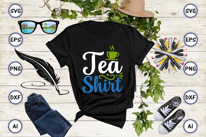 Tea shirt PNG & SVG vector for print-ready t-shirts design, Tea Funny SVG Bundle Design, SVG eps, png files for cutting machines, and print t-shirt Tea Funny SVG Bundle Design