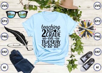 Teaching 2nd grade on twosday 2-22-22 PNG & SVG vector for print-ready t-shirts design