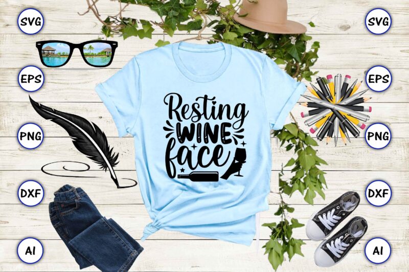 Resting wine face PNG & SVG vector for print-ready t-shirts design