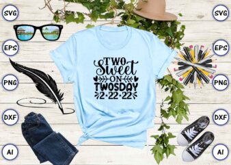 Two sweet on twosday 2-22-22 PNG & SVG vector for print-ready t-shirts design