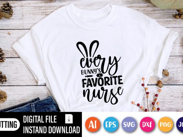 Every bunny’s favorite nurse shirt, happy easter day shirt print template, typography design for shirt mug iron phone case, digital download, png svg files for cricut, dxf silhouette cameo /