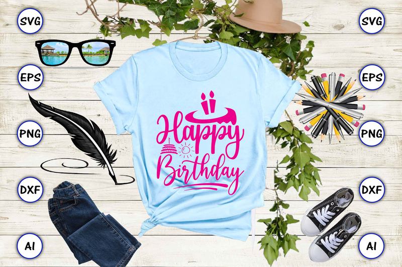 Happy birthday png & svg vector for print-ready t-shirts design