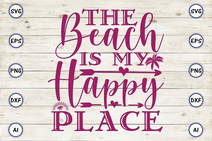 The beach is my happy place png & svg vector for print-ready t-shirts design