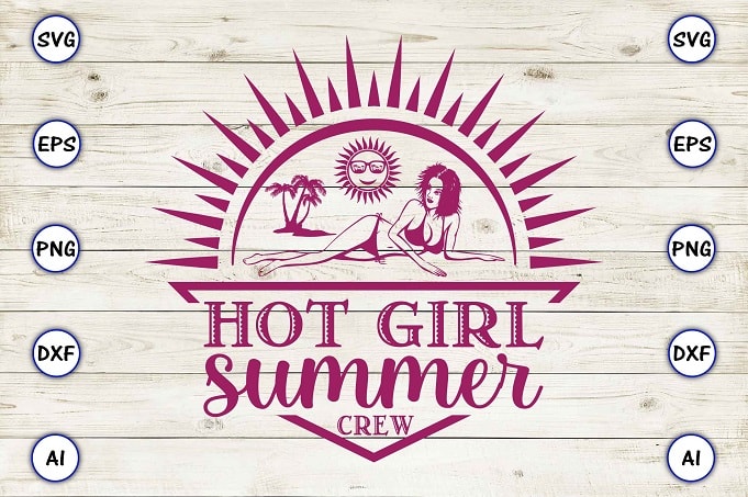 Hot girl summer crew png & svg vector for print-ready t-shirts design