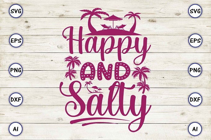 Happy and salty png & svg vector for print-ready t-shirts design