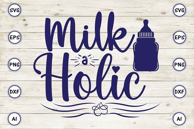 Milk a holic png & svg vector for print-ready t-shirts design