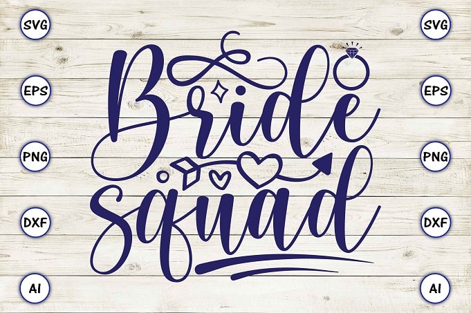 Bride squad png & svg vector for print-ready t-shirts design