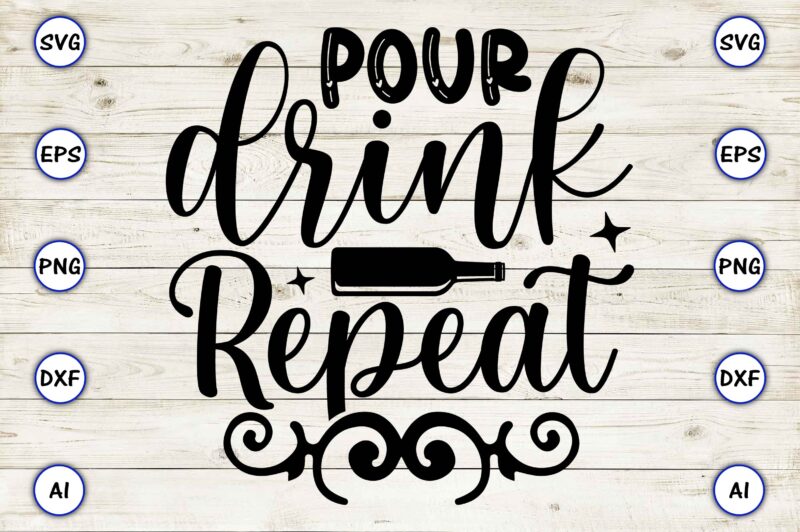 Pour drink repeat PNG & SVG vector for print-ready t-shirts design