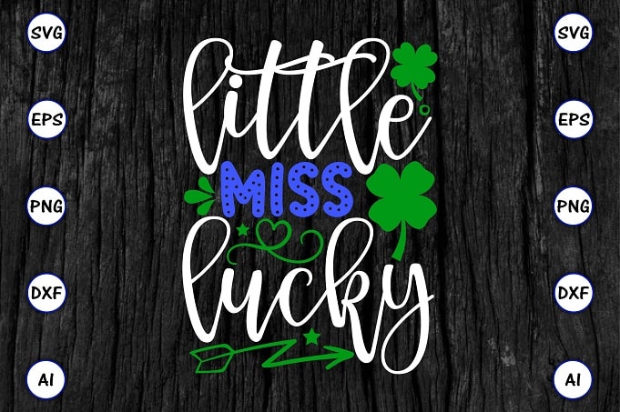 Little miss lucky png & SVG vector for print-ready t-shirts design, St. Patrick's day SVG Design SVG eps, png files for cutting machines, and print t-shirt St. Patrick's day SVG