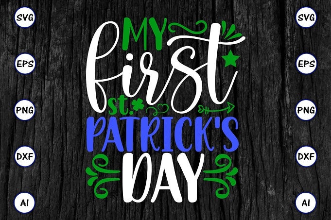 My first St. Patrick's day png & SVG vector for print-ready t-shirts design, St. Patrick's day SVG Design SVG eps, png files for cutting machines, and print t-shirt St. Patrick's