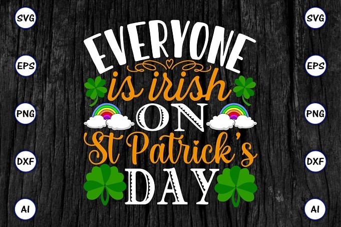 Everyone is irish on st patrick’s day png & SVG vector for print-ready t-shirts design, St. Patrick's day SVG Design SVG eps, png files for cutting machines, and print t-shirt