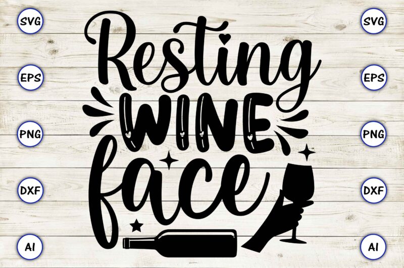 Resting wine face PNG & SVG vector for print-ready t-shirts design