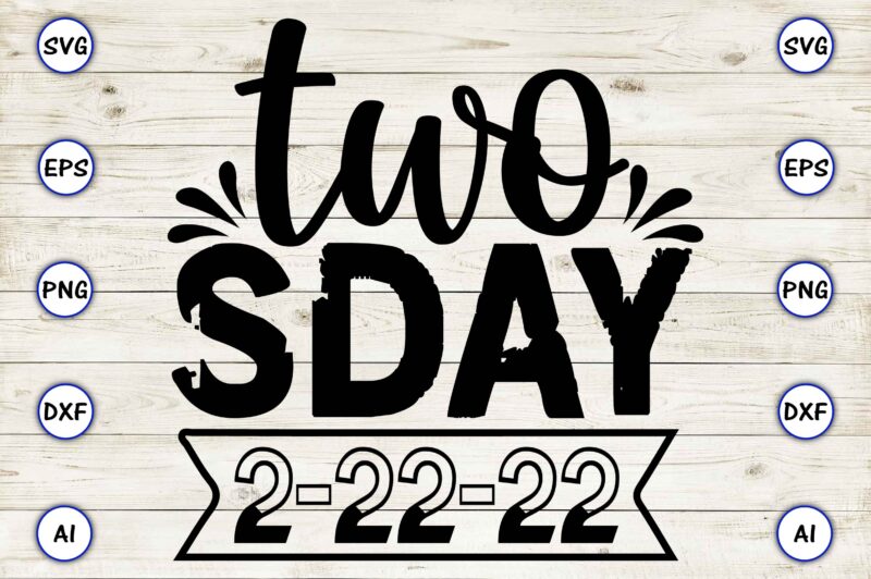 Twosday 2-22-22 PNG & SVG vector for print-ready t-shirts design