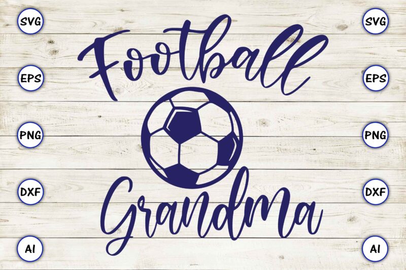 Football grandma PNG & SVG vector for print-ready t-shirts design