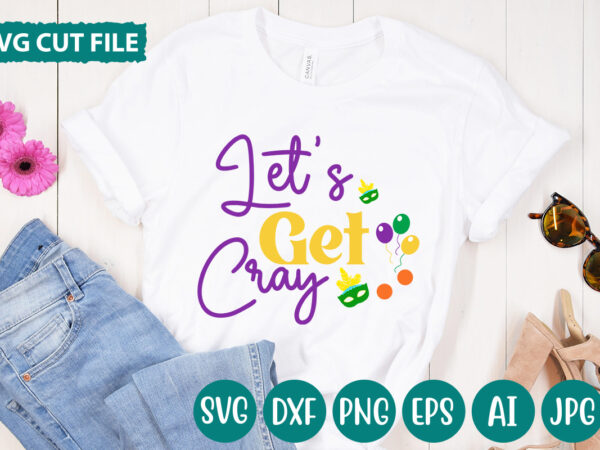 Let’s get cray svg vector for t-shirt