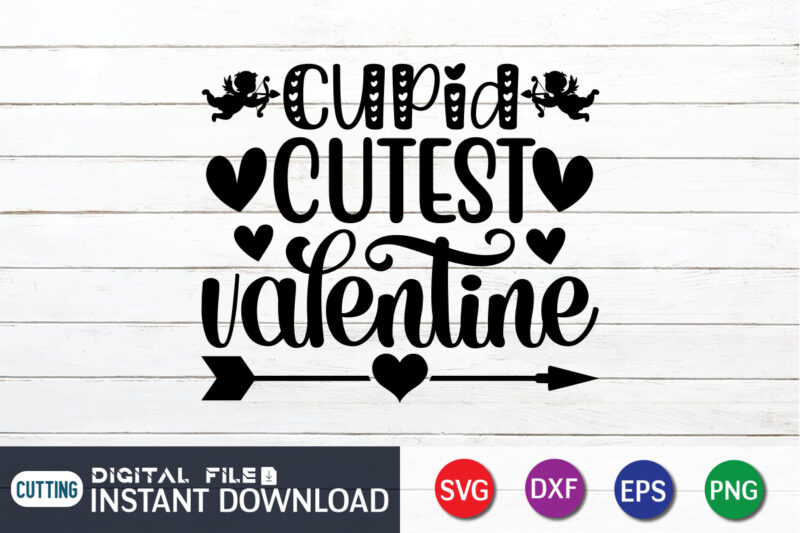 Cupid Cutest Valentine T Shirt,Happy Valentine Shirt print template, Heart sign vector, cute Heart vector, typography design for 14 February
