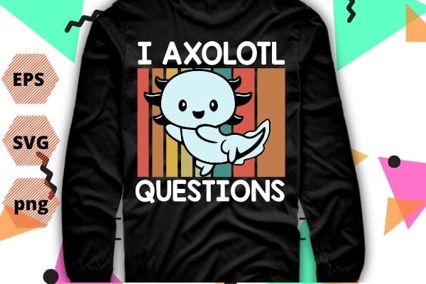 Vintage sunset i axolotl questions funny saying axolotl lover girls kids t-shirt design svg, vintage, sunset, i axolotl questions png, funny, saying, axolotl lover,