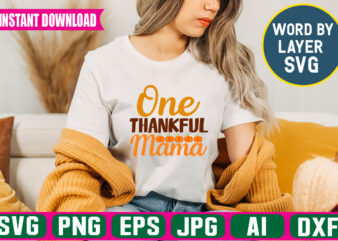 One Thankful Mama svg vector t-shirt design