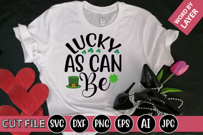 Lucky As Can Be SVG Vector for t-shirt