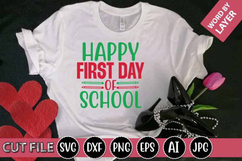 Happy First Day of School SVG Vector for t-shirt