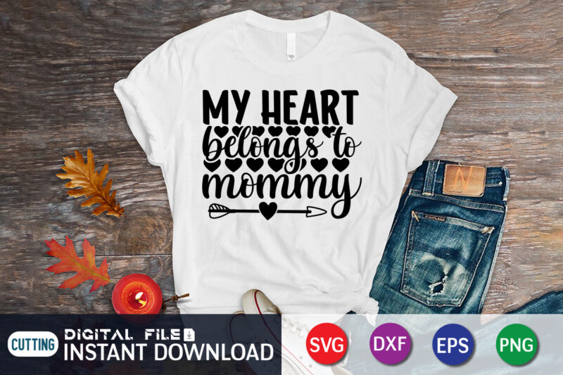 My heart belongs to mommy shirt, Happy Valentine Shirt print template, Heart sign vector, cute Heart vector, typography design for 14 February, Valentine vector, valentines day t-shirt design