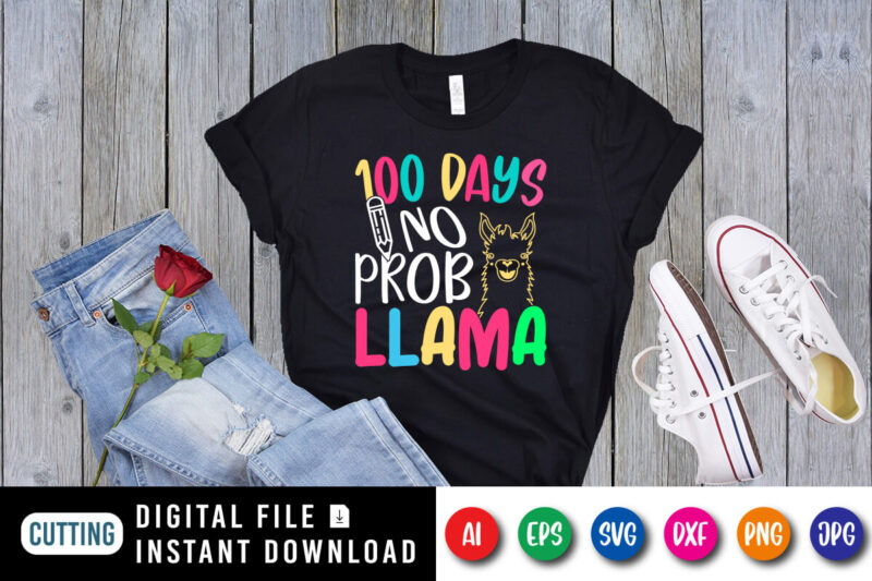 100 Days No Prob Llama Shirt SVG, 100 Days Llama SVG, 100 Days Pencil SVG, 100 Days of School Shirt Template