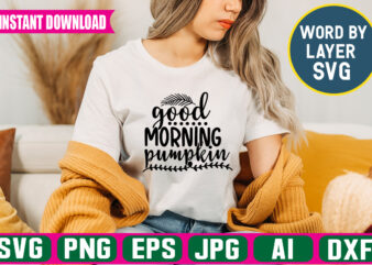 Good Morning Pumpkin svg vector t-shirt design