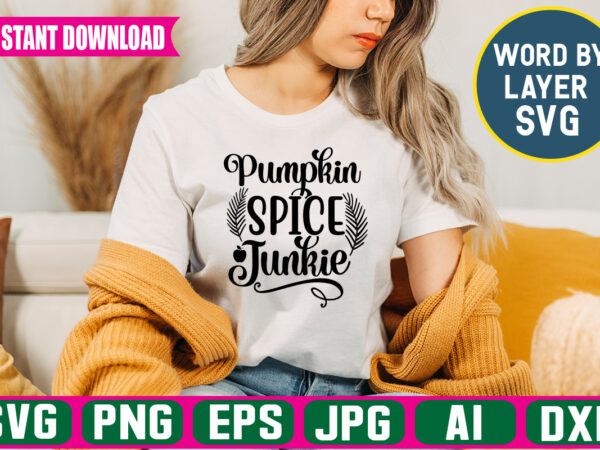 Pumpkin spice junkie svg vector t-shirt design