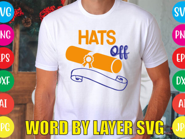 Hats off svg vector for t-shirt