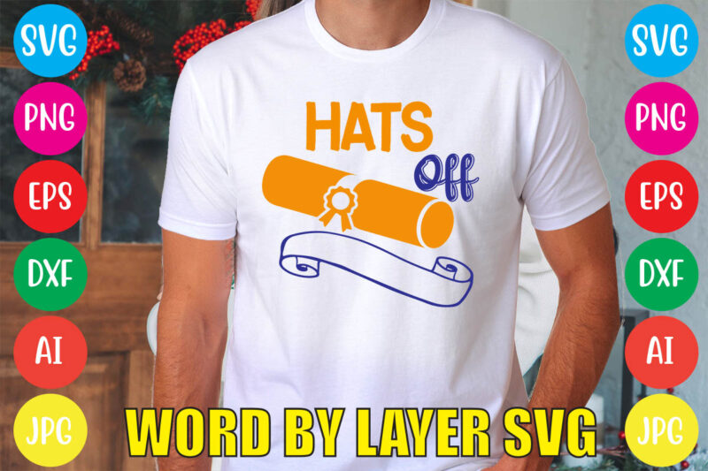 Hats Off svg vector for t-shirt