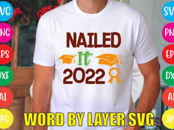 Nailed it 2022 svg vector for t-shirt