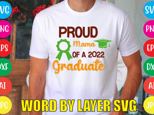 Proud mama of a 2022 graduate svg vector for t-shirt