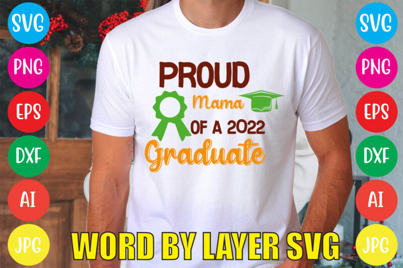 Proud Mama Of A 2022 Graduate svg vector for t-shirt