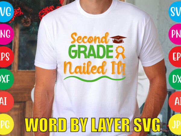 Second grade nailed it svg vector for t-shirt