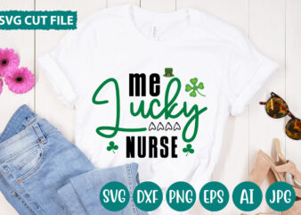 Me Lucky Nurse svg vector for t-shirt