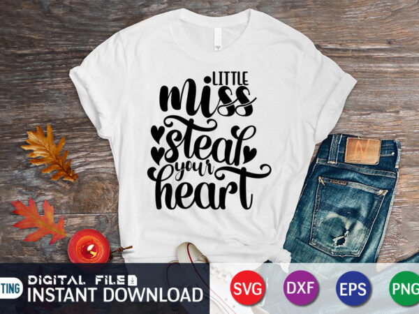 Little miss steal your heart t shirt, happy valentine shirt print template, heart sign vector, cute heart vector, typography design for 14 february