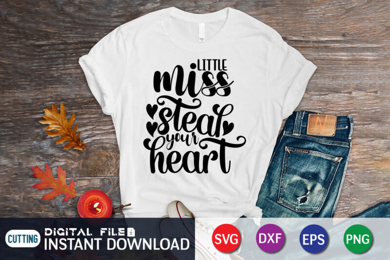 Little Miss Steal Your Heart T Shirt, Happy Valentine Shirt print template, Heart sign vector, cute Heart vector, typography design for 14 February